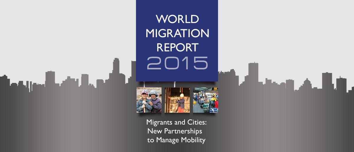 Dünya Göç Raporu 2015 yayınlandı