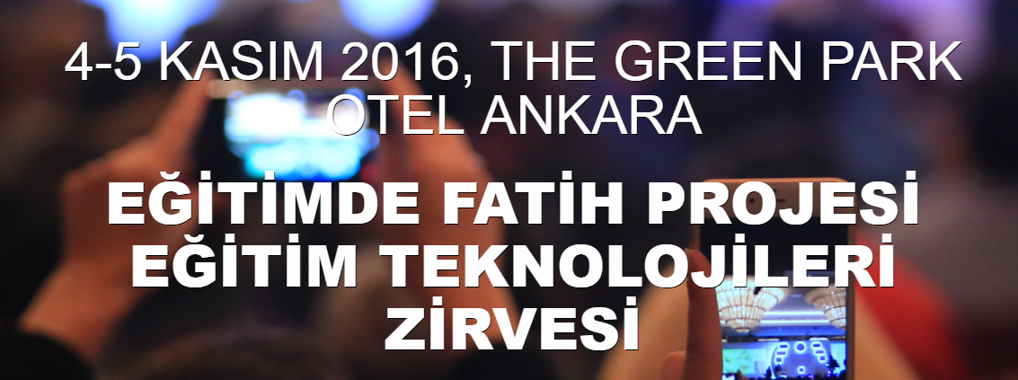 Eğitimde Fatih Projesi Eğitim Teknolojileri Zirvesi