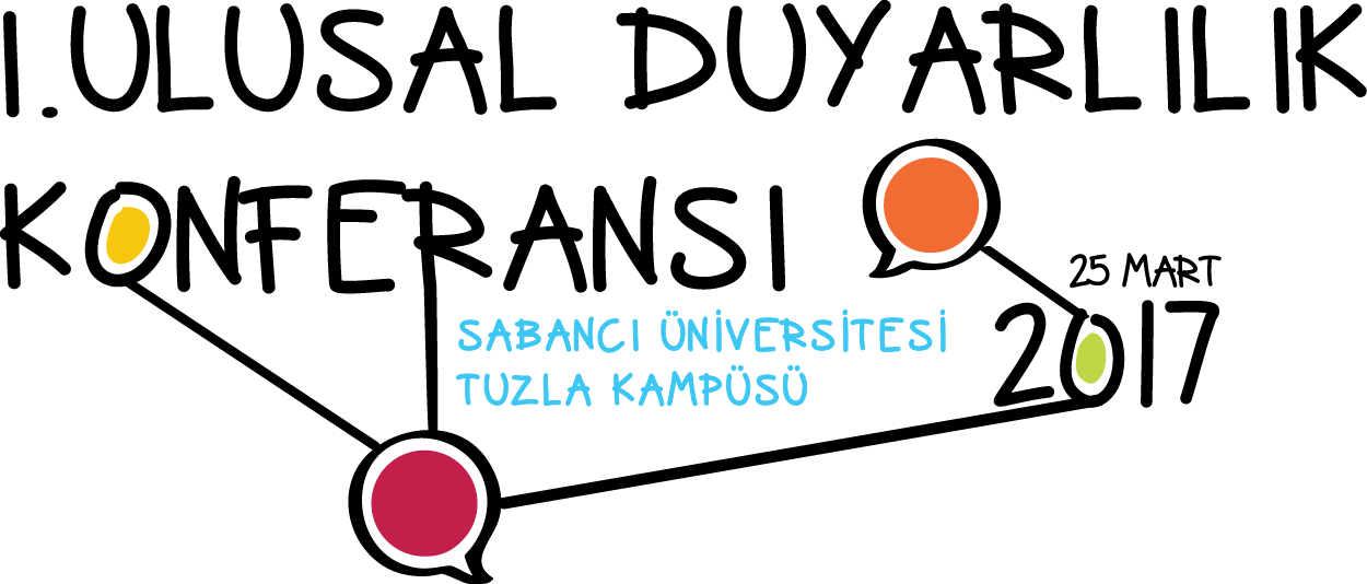 Sabancı Üniversitesinde Ulusal Duyarlılık Konferansı düzenleniyor Sabancı Üniversitesinde Ulusal Duyarlılık Konferansı düzenleniyor