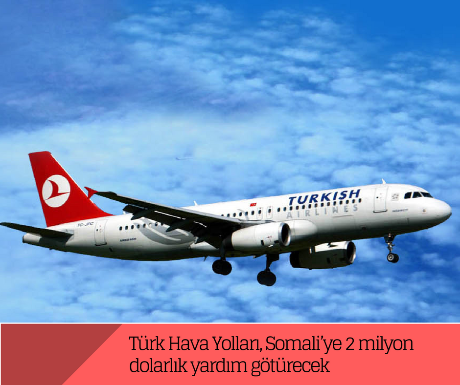 Türk Hava Yolları, Somali’ye 2 milyon dolarlık yardım götürecek