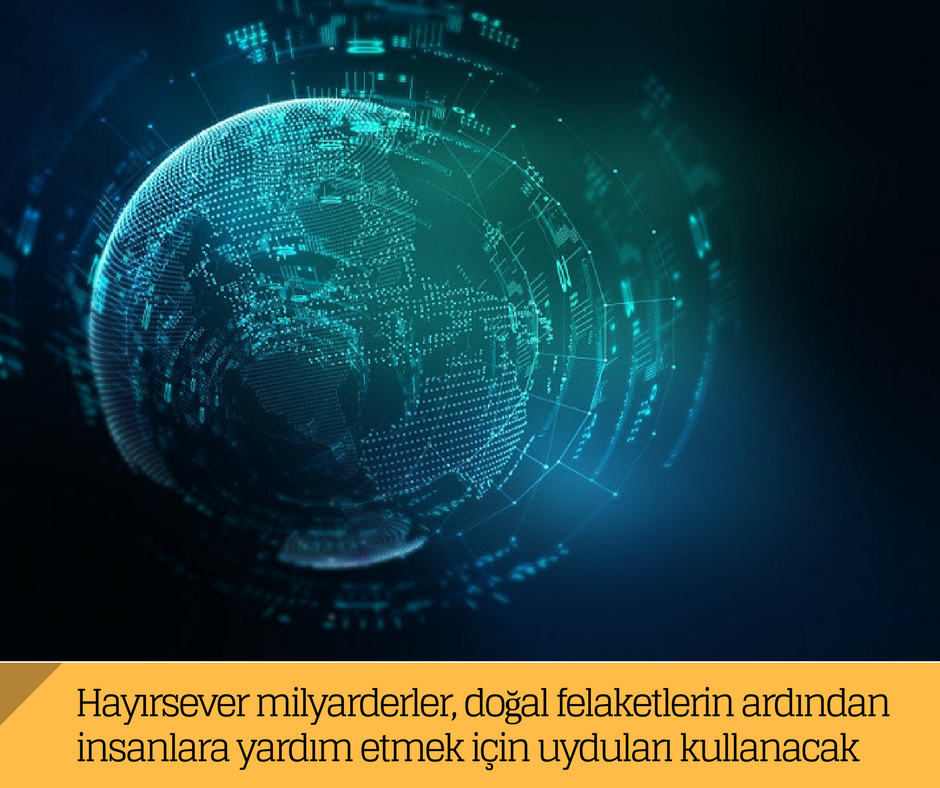 Hayırsever milyarderler, doğal afetlerin ardından insanlara yardım etmek için uyduları kullanacak