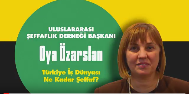 Uluslararası Şeffaflık Derneği Başkanı Oya Özarslan ile Türkiye iş dünyasında “şeffaflığı” konuştuk