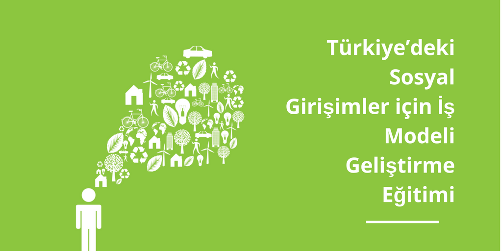 Türkiye’deki Sosyal Girişimler için İş Modeli Geliştirme Eğitimi