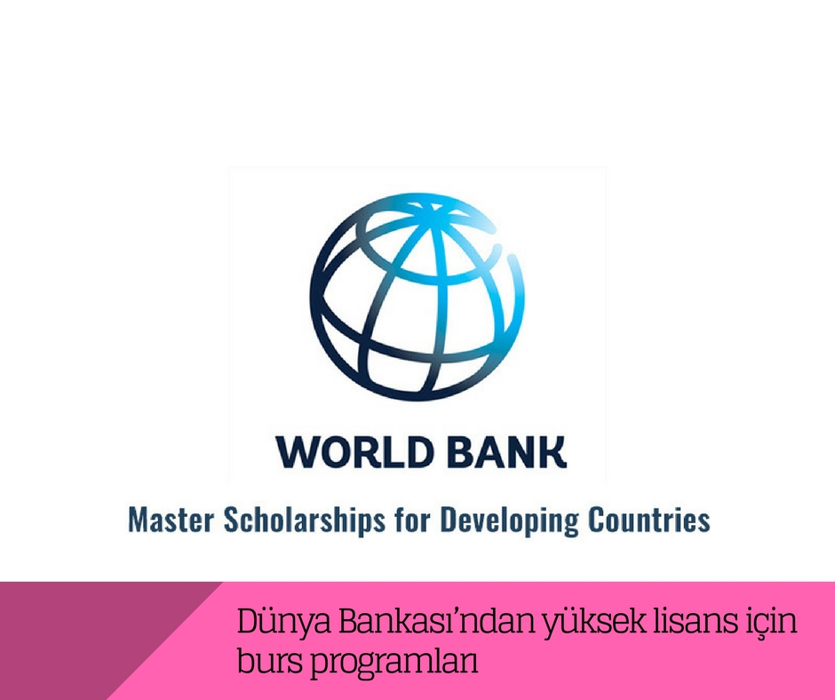 Dünya Bankası’ndan  yüksek lisans için burs programları