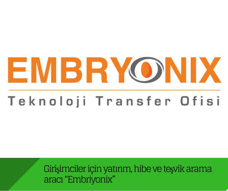 Girişimciler için yatırım, hibe ve teşvik arama aracı “Embriyonix”