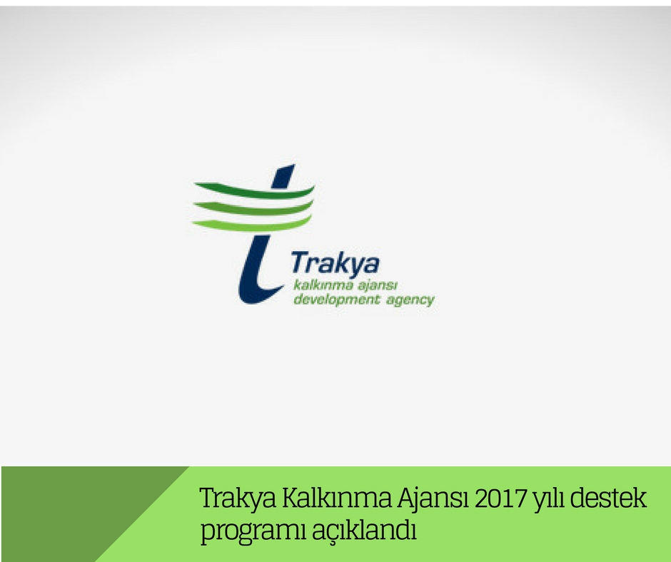 Trakya Kalkınma Ajansı 2017 yılı destek programı açıklandı