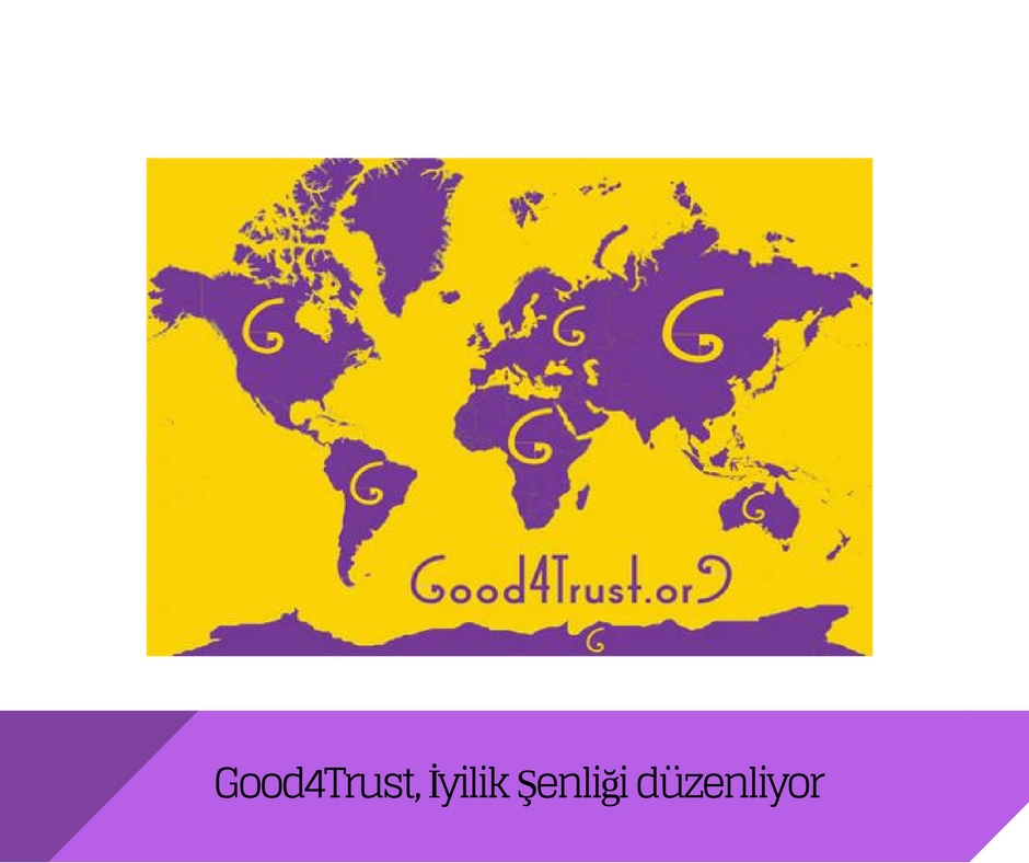 Good4Trust.org, İyilik Şenliği düzenliyor