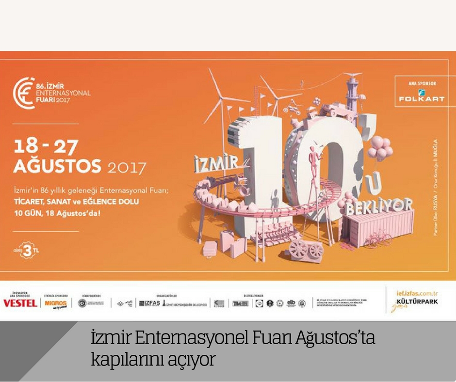 İzmir Enternasyonel Fuarı Ağustos’ta kapılarını açıyor