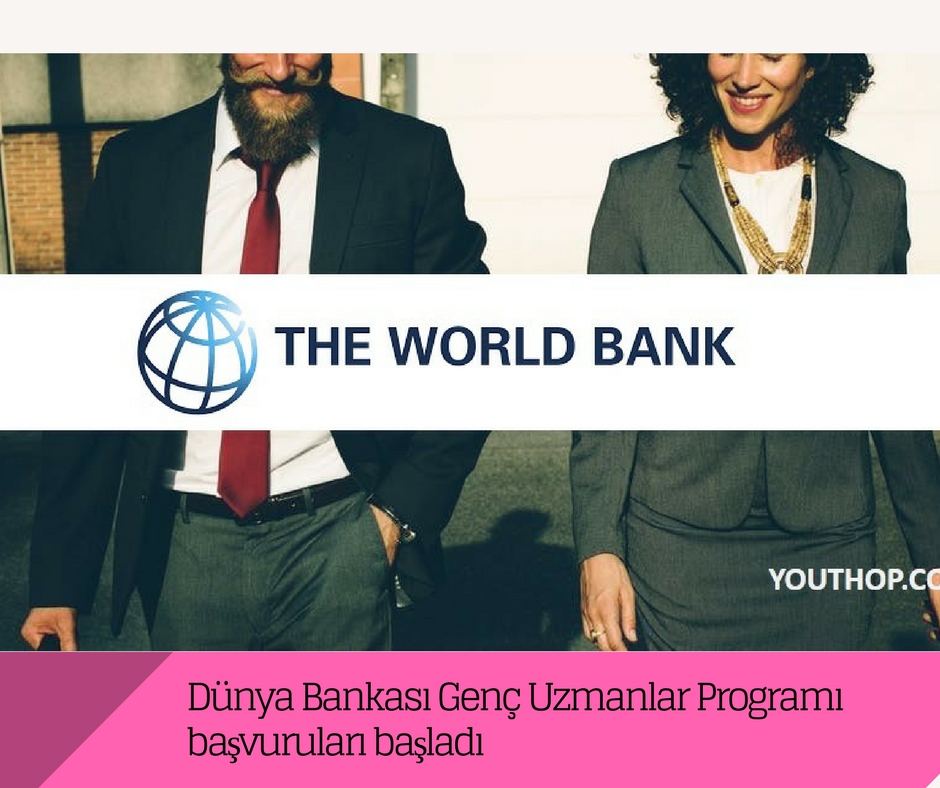 Dünya Bankası Genç Uzmanlar Programı başvuruları başladı