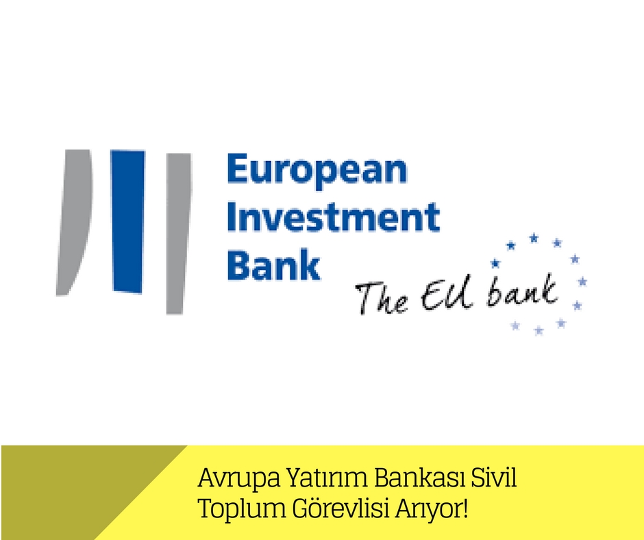Avrupa Yatırım Bankası Sivil Toplum Görevlisi Arıyor!