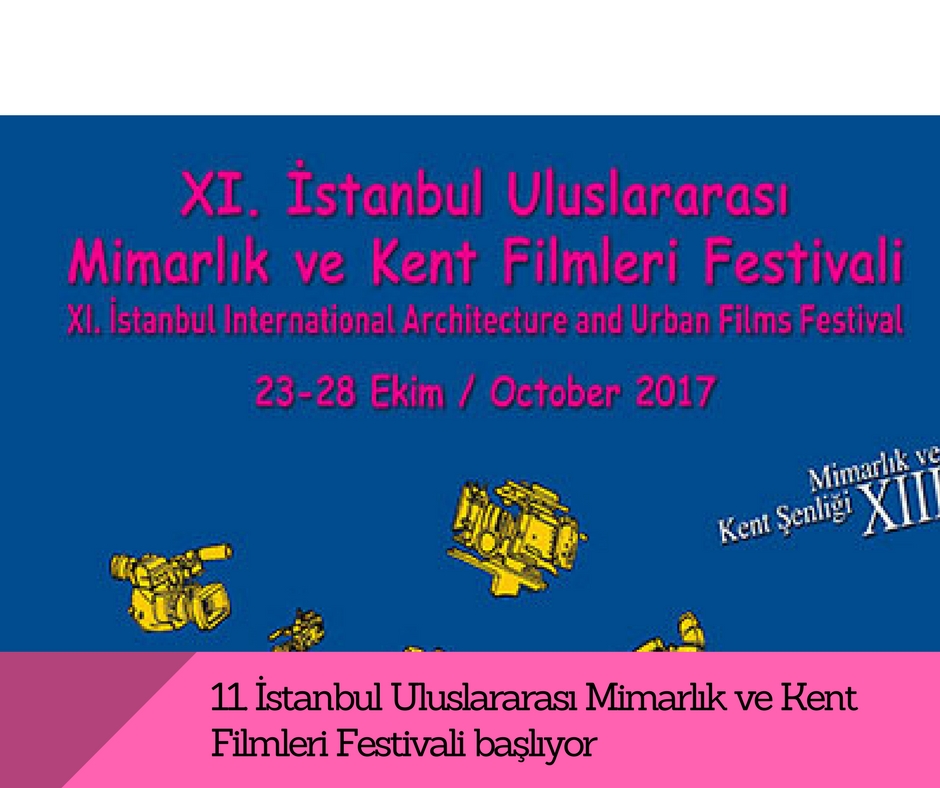 11. İstanbul Uluslararası Mimarlık ve Kent Filmleri Festivali