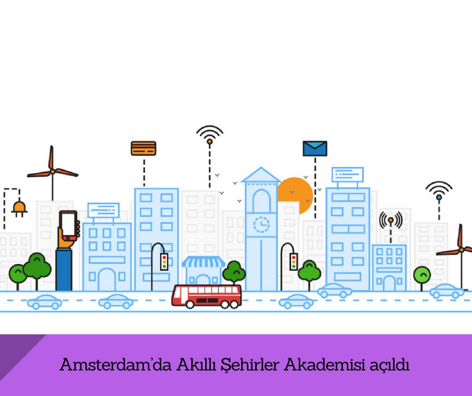 Amsterdam’da Akıllı Şehirler Akademisi açıldı
