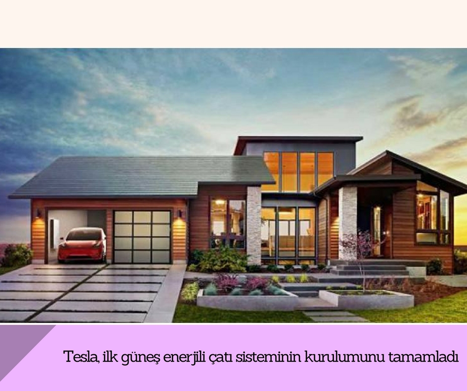 Tesla’dan güneş enerjili çatı sistemi