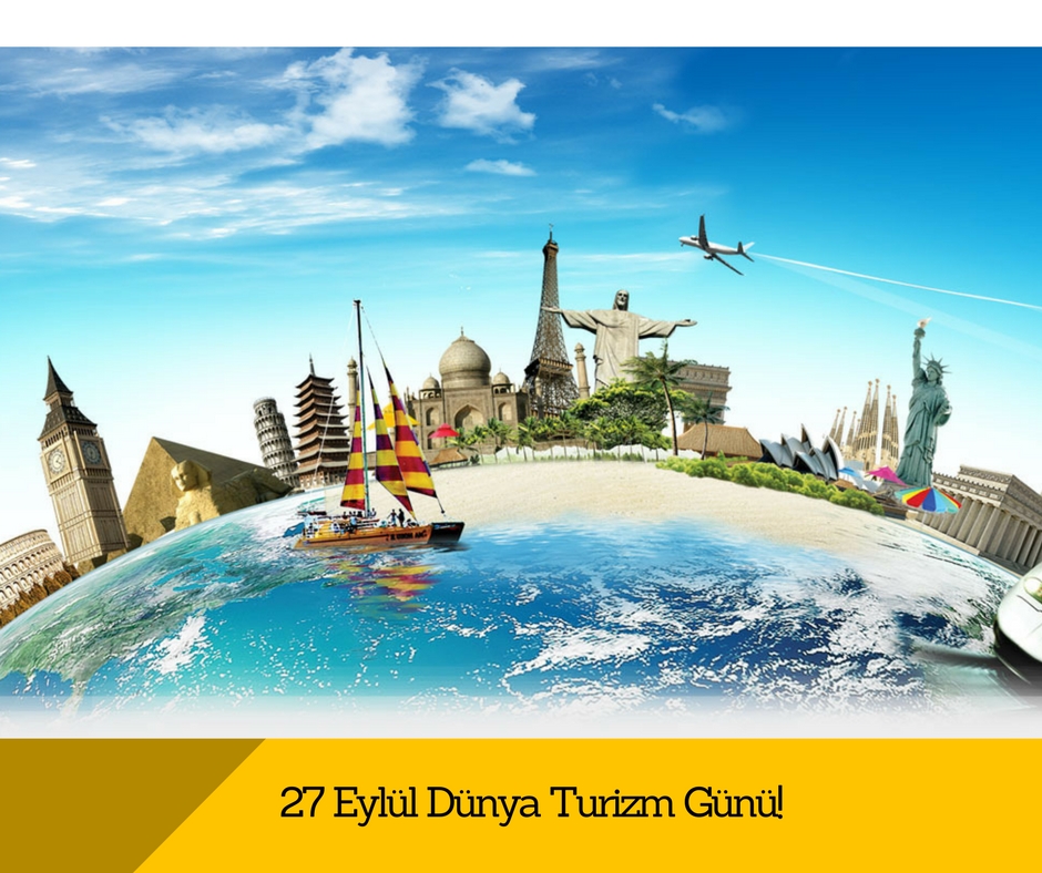 27 Eylül Dünya Turizm Günü!
