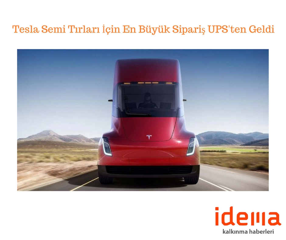 Tesla Semi Tırları İçin En Büyük Sipariş UPS’ten Geldi