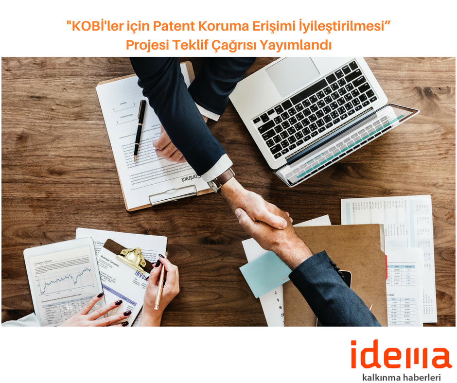 “KOBİ’ler için Patent Koruma Erişimi İyileştirilmesi” Projesi Teklif Çağrısı Yayımlandı