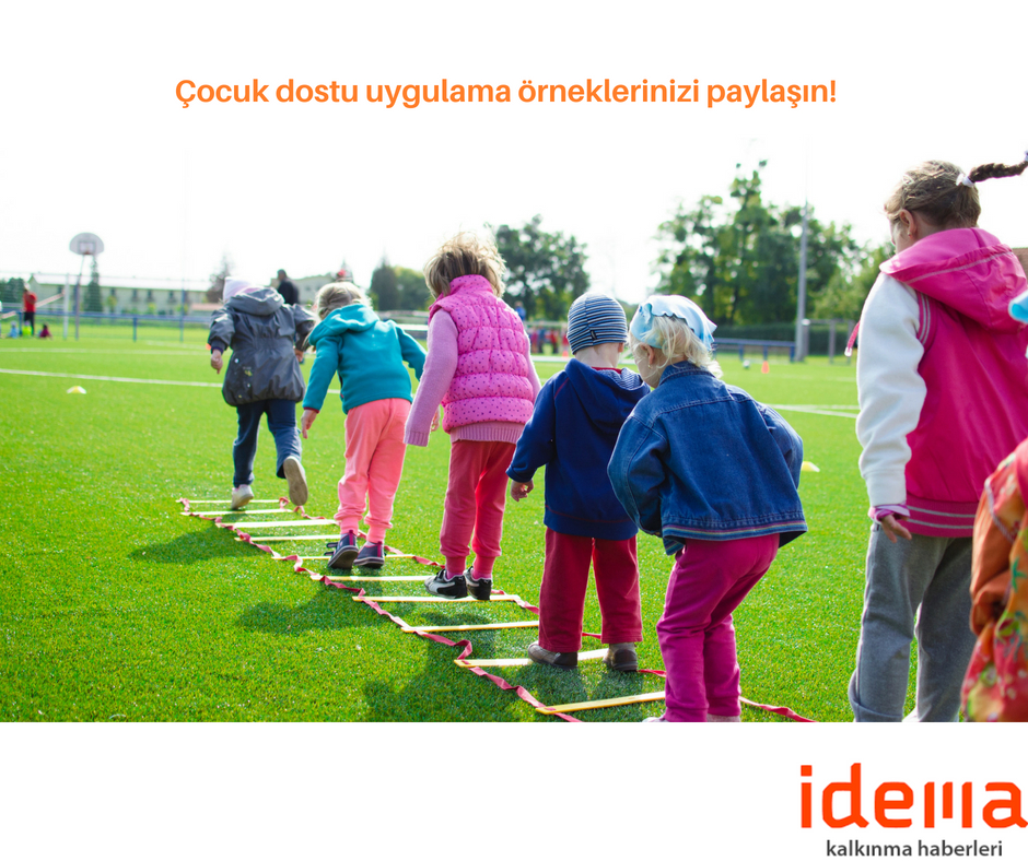 Çocuk dostu uygulama örneklerinizi paylaşın!