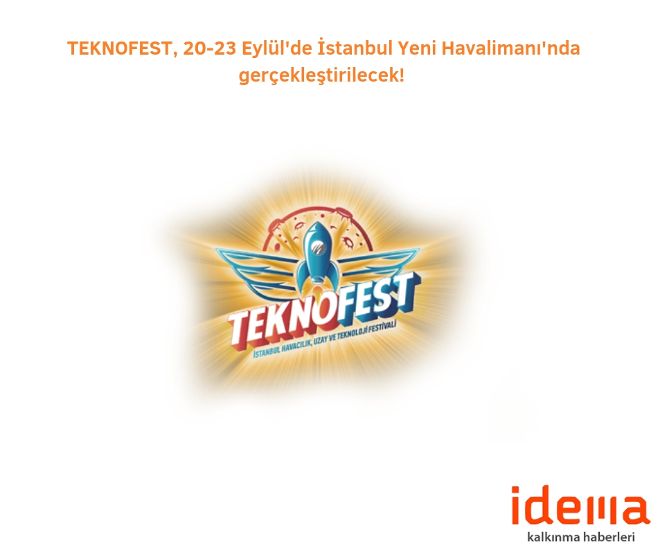 TEKNOFEST, 20-23 Eylül’de İstanbul Yeni Havalimanı’nda gerçekleştirilecek!