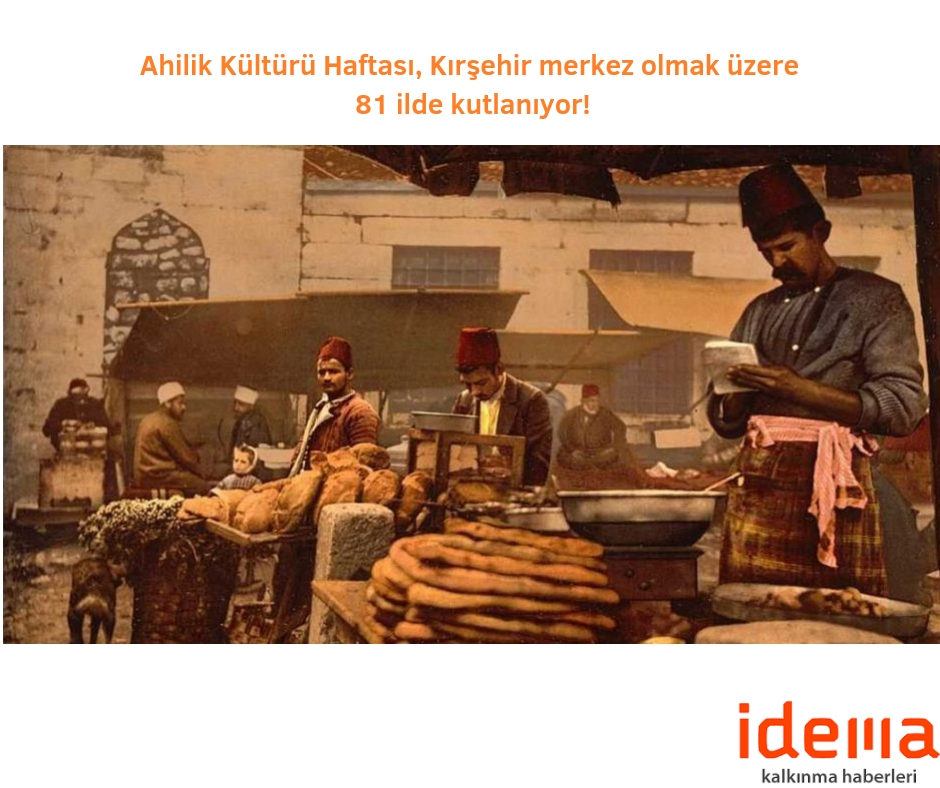 Ahilik Kültürü Haftası Kırşehir merkez olmak üzere 81 ilde kutlanıyor!