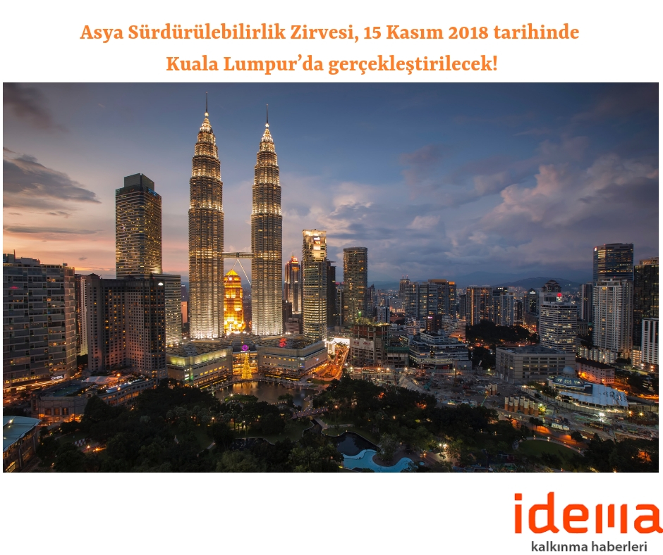 Asya Sürdürülebilirlik Zirvesi, 15 Kasım 2018 tarihinde Kuala Lumpur’da gerçekleştirilecek!