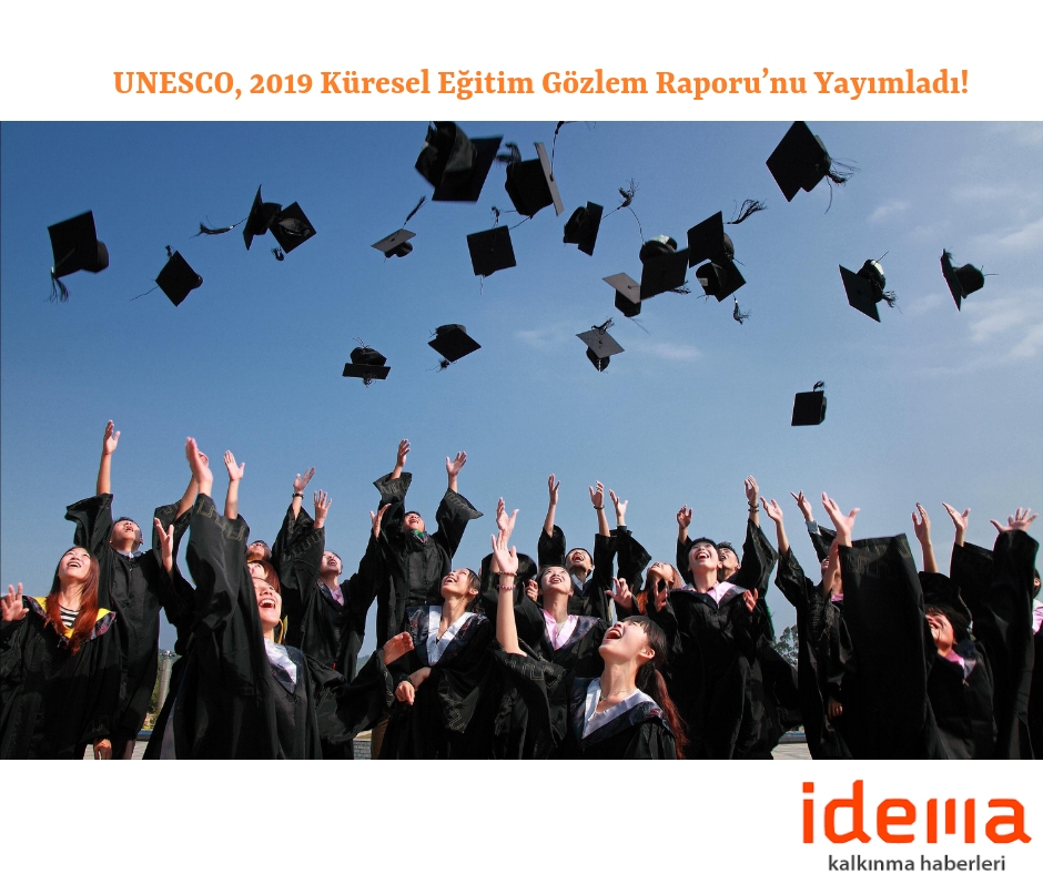 UNESCO, 2019 Küresel Eğitim Gözlem Raporu’nu Yayımladı!