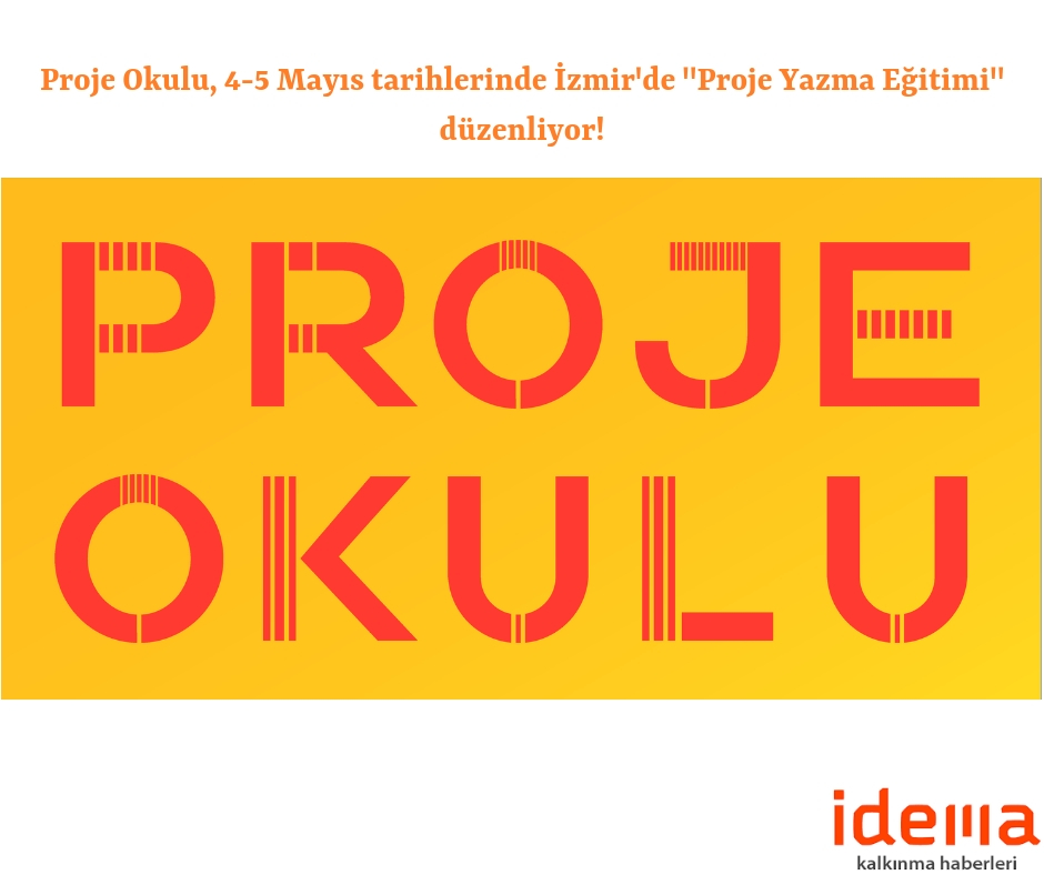 Proje Okulu, 4-5 Mayıs tarihlerinde İzmir’de “Proje Yazma Eğitimi” düzenliyor!