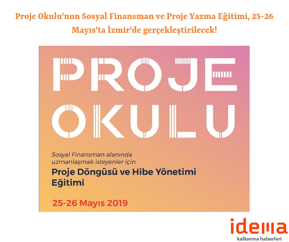 Proje Okulu’nun Sosyal Finansman ve Proje Yazma Eğitimi, 25-26 Mayıs’ta İzmir’de gerçekleştirilecek!