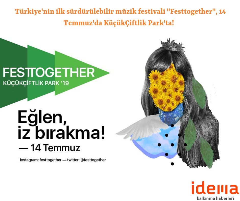 Türkiye’nin ilk sürdürülebilir müzik festivali “Festtogether” 14 Temmuz’da KüçükÇiftlik Park’ta!