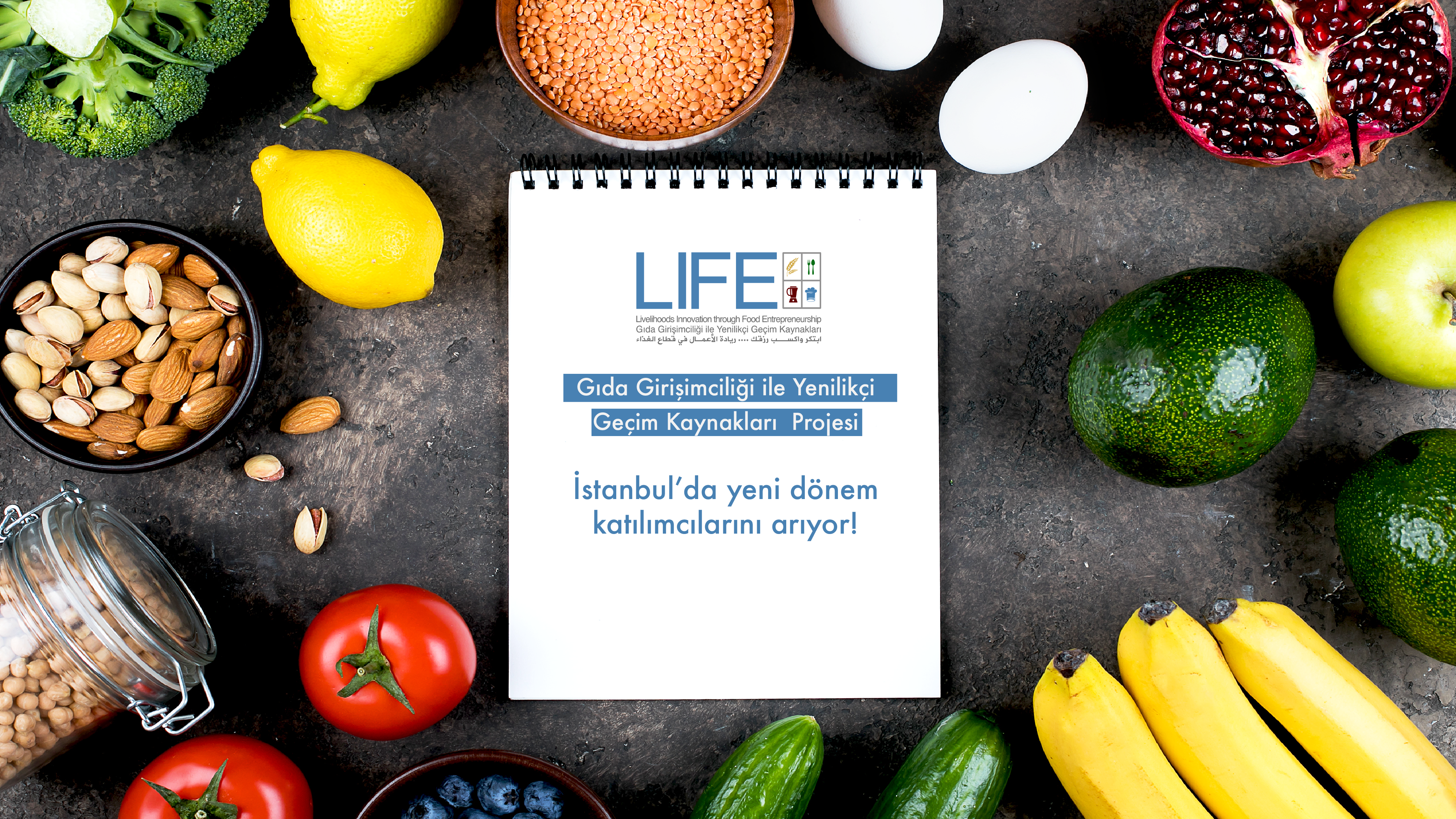 LIFE (Gıda Girişimciliği ile Yenilikçi Geçim Kaynakları) Projesi, İstanbul’da yeni dönem katılımcılarını arıyor!