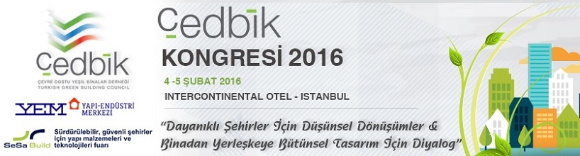 Sürdürülebilir Bina: ÇEDBİK Kongresi 4-5 Şubat’ta İstanbul’da.