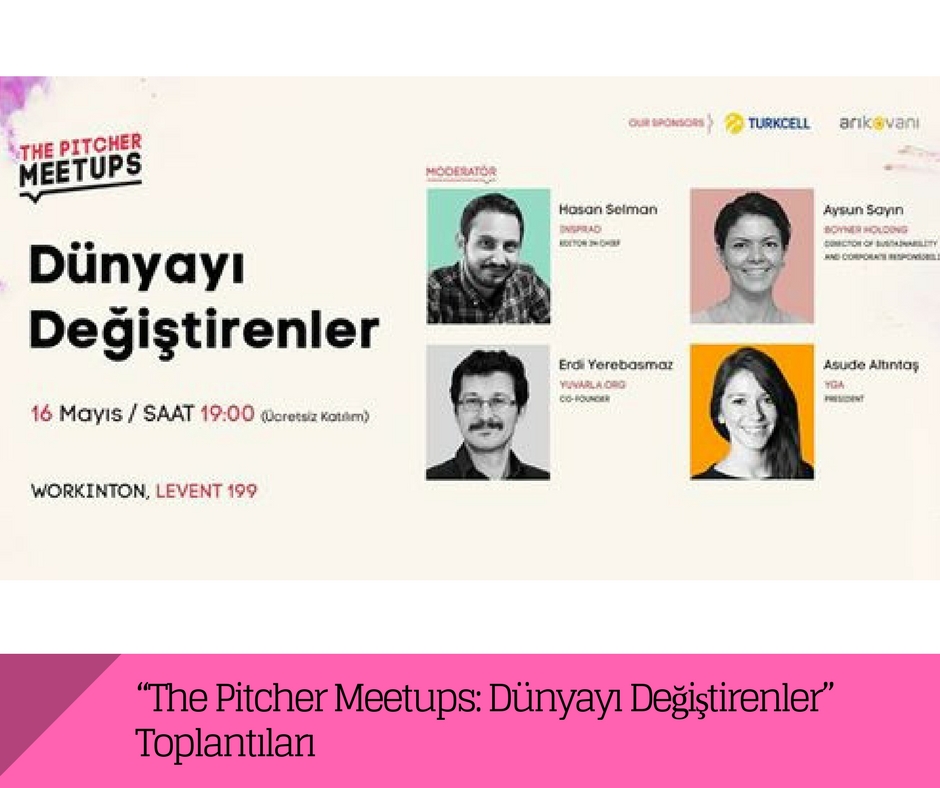 “The Pitcher Meetups: Dünyayı Değiştirenler” Toplantıları “The Pitcher Meetups: Dünyayı Değiştirenler” Toplantıları