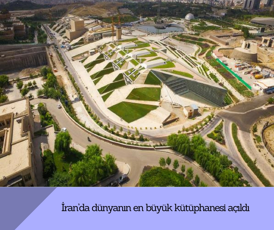 İran’da dünyanın en büyük kütüphanesi açıldı