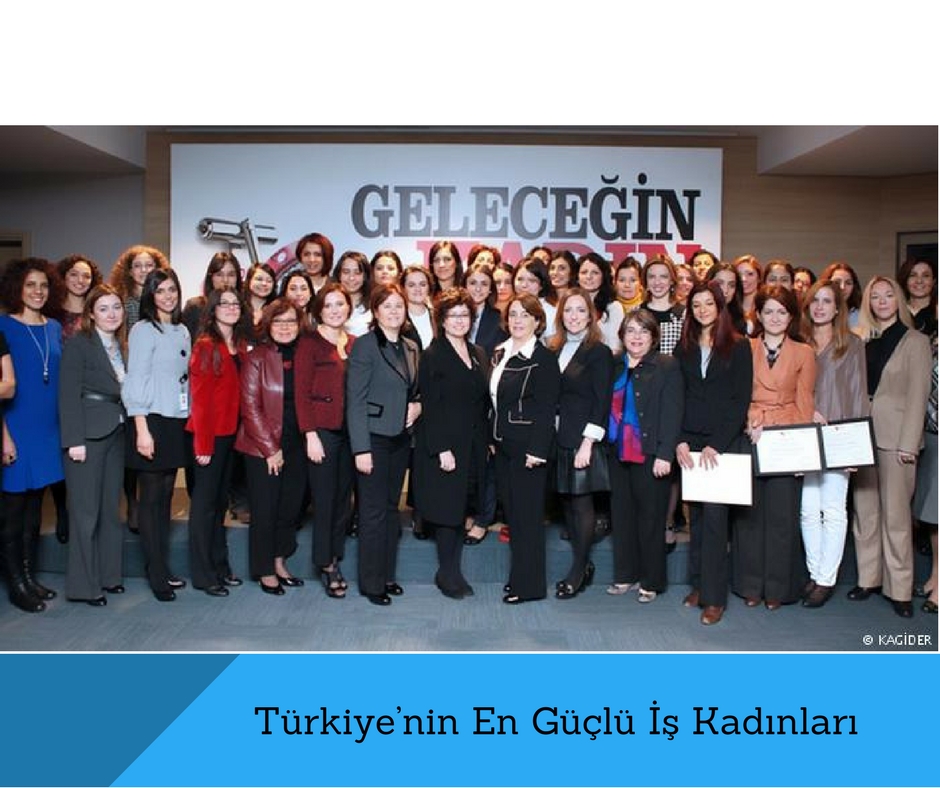 Türkiye’nin En Güçlü İş Kadınları Türkiye’nin En Güçlü İş Kadınları