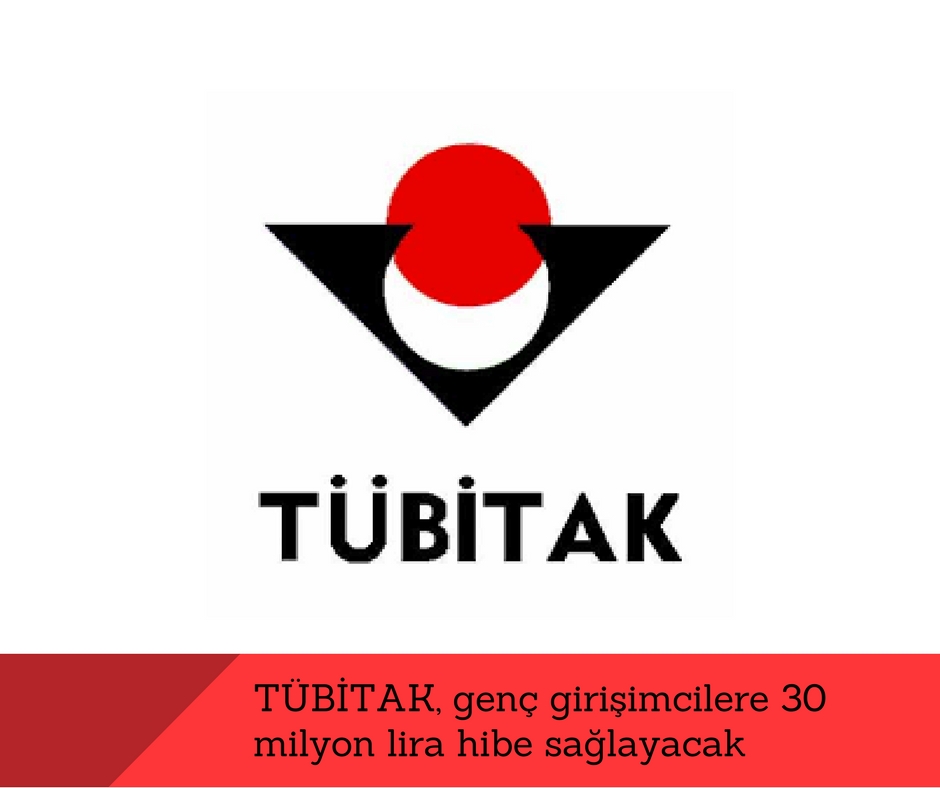 TÜBİTAK, genç girişimcilere 30 milyon lira hibe sağlayacak