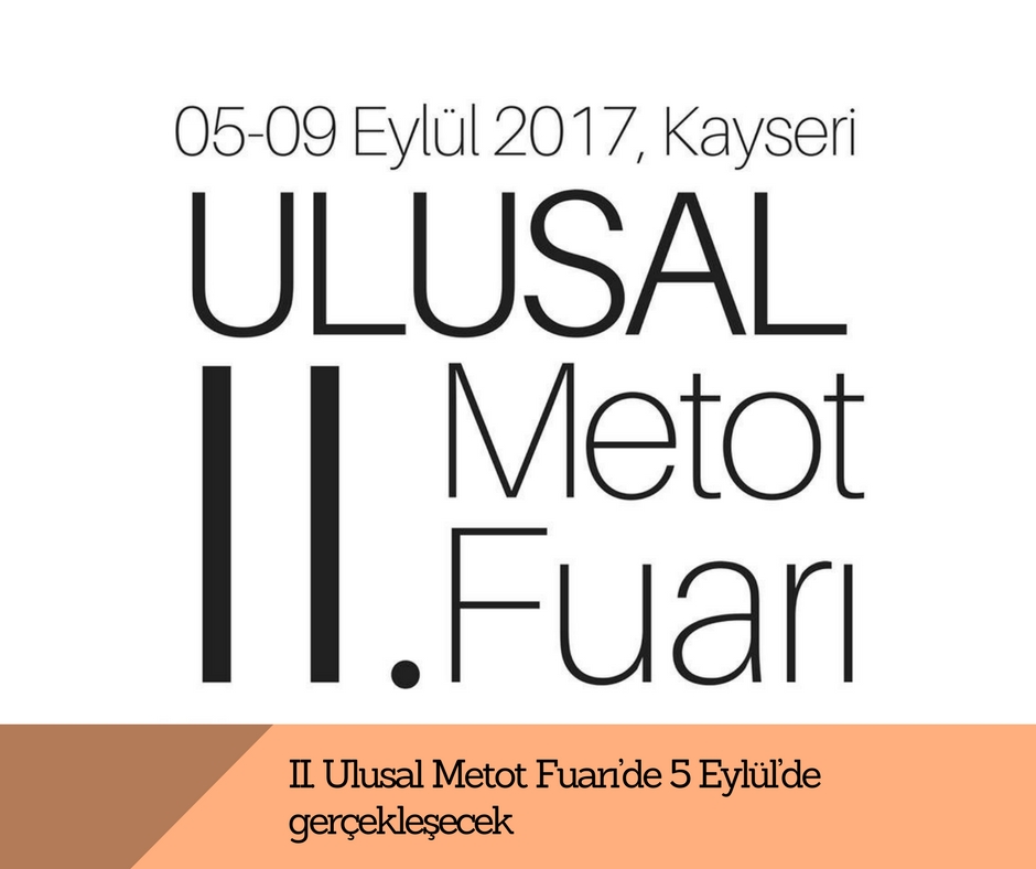 II. Ulusal Metot Fuarı’de 5 Eylül’de gerçekleştirilecek
