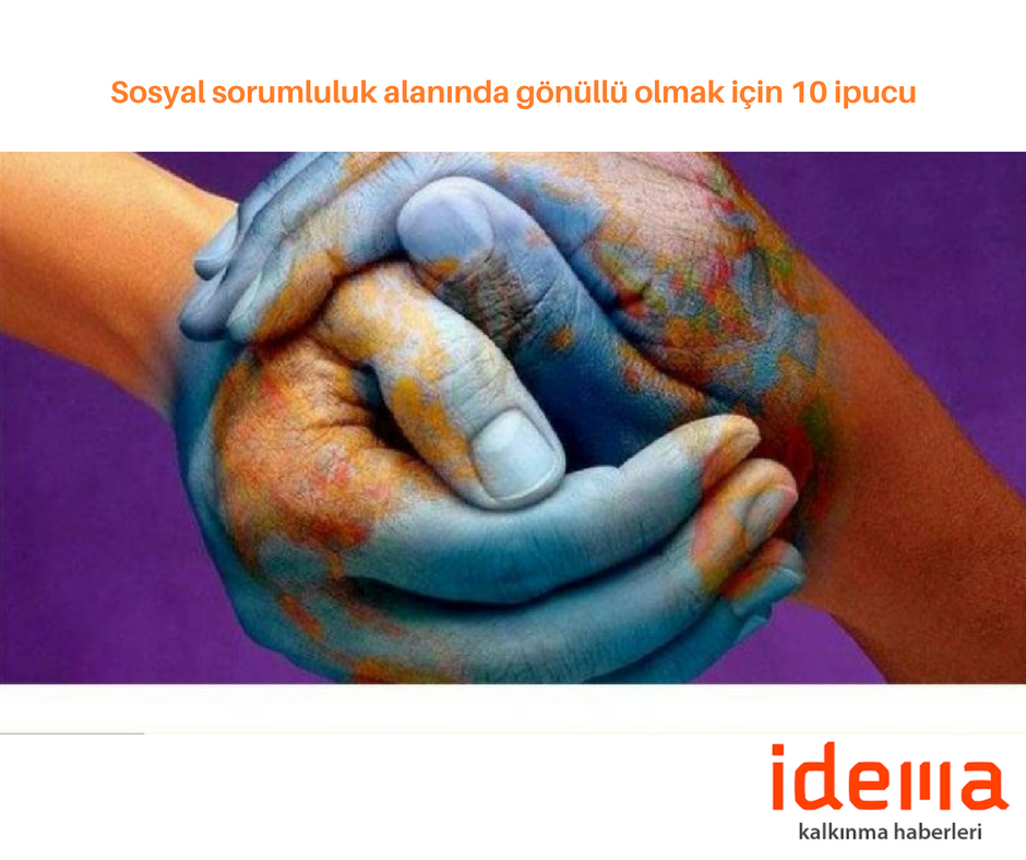 Sosyal sorumluluk alanında gönüllü olmak için 10 ipucu