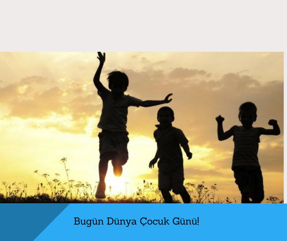 Bugün Dünya Çocuk Günü!