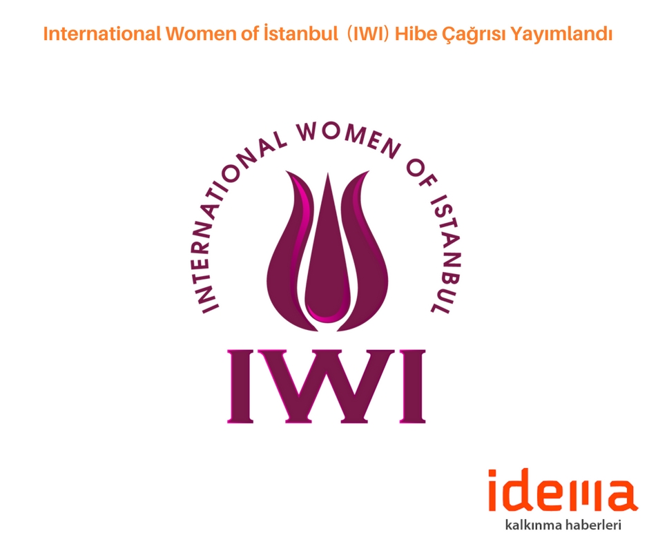 International Women of İstanbul (IWI) Hibe Çağrısı Yayımlandı